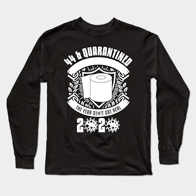 44 And Quarantined Long Sleeve T-Shirt by yaros